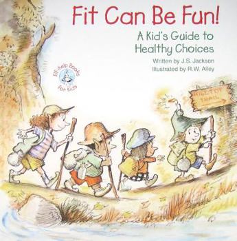 Paperback Fit Can Be Fun!: A Kid's Guide to Healthy Choices Book