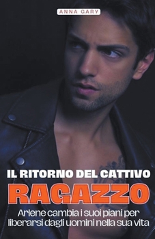 Il Ritorno del Cattivo Ragazzo (Italian Edition)