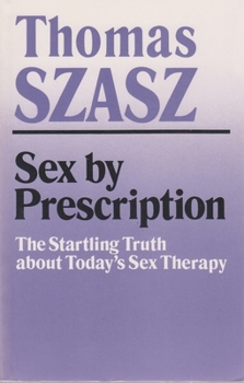 Paperback Sex by Prescription: The Startling Truth about Today's Sex Therapy Book