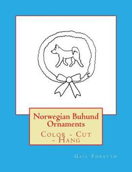 Paperback Norwegian Buhund Ornaments: Color - Cut - Hang Book