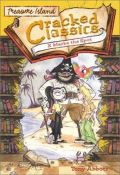 X Marks the Spot: Treasure Island (Cracked Classics #5) - Book #5 of the Cracked Classics