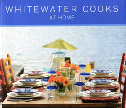 Paperback Whitewater Cooks at Home: Volume 4 Book