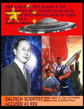 Paperback MEN in BLACK, RED ALIENS & THE ROCKETEER WHO TRAVELED BACK IN TIME: The Mysterious Case of Tsien Hsue-Shen Book