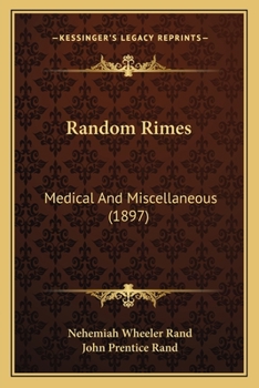 Paperback Random Rimes: Medical And Miscellaneous (1897) Book