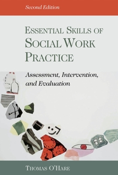Paperback Essential Skills of Social Work Practice: Assessment, Intervention, and Evaluation Book