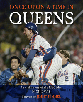 Hardcover Once Upon a Time in Queens: An Oral History of the 1986 Mets Book