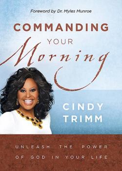 Hardcover Commanding Your Morning: Unleash the Power of God in Your Life Book