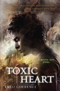 Toxic Heart - Book #2 of the Mystic City