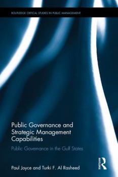 Hardcover Public Governance and Strategic Management Capabilities: Public Governance in the Gulf States Book