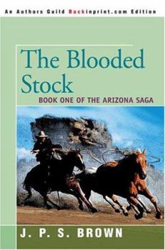 Paperback The Blooded Stock: The Arizona Saga, Book I Book