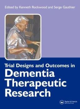 Hardcover Trial Designs and Outcomes in Dementia Therapeutic Research Book