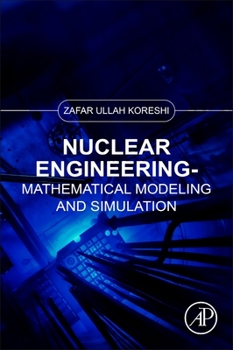 Paperback Nuclear Engineering: Mathematical Modeling and Simulation Book