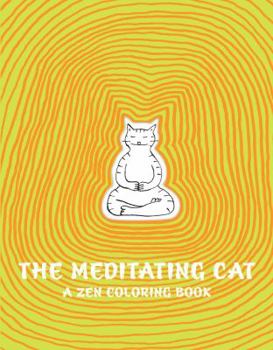 Paperback The Meditating Cat : A Zen Colouring Book /anglais Book