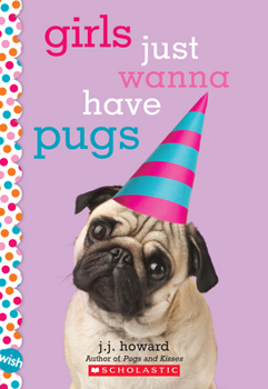 Paperback Girls Just Wanna Have Pugs: A Wish Novel Book