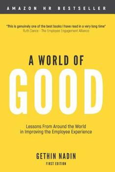 Paperback A World of Good: Lessons from Around the World in Improving the Employee Experience Book