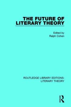 Hardcover The Future of Literary Theory Book