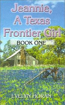 Paperback Jeannie: A Texas Frontier Girl (Book One) Book