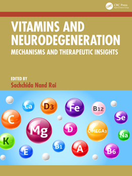 Hardcover Vitamins and Neurodegeneration: Mechanisms and Therapeutic Insights Book
