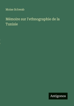 Mémoire sur l'ethnographie de la Tunisie (French Edition)