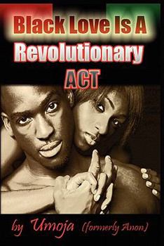 Paperback Black Love Is a Revolutionary ACT Book