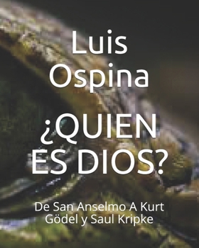 Paperback ¿quien Es Dios?: De San Anselmo A Kurt Gödel y Saul Kripke [Spanish] Book