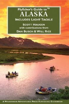 Paperback Flyfisher's Guide to Alaska: Includes Light Tackle Book