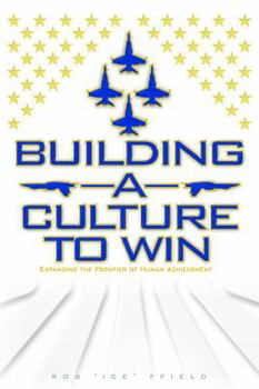 Building a Culture to Win: Expanding the Frontier of Human Achievement
