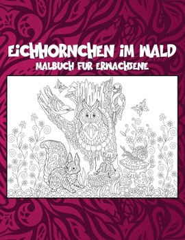 Paperback Eichhörnchen im Wald - Malbuch für Erwachsene [German] Book