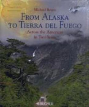 Hardcover From Alaska to Tierra del Fuego: Across the Americas in Two Years Book