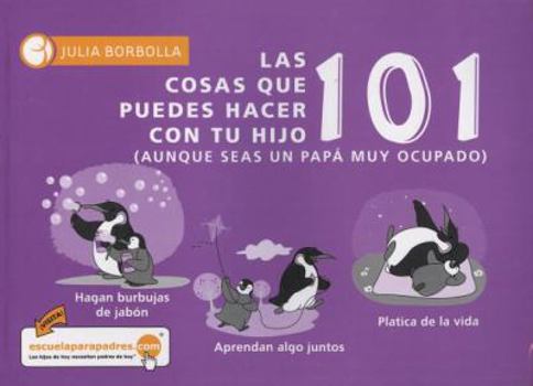 Paperback 101 Cosas Que Puedes Hacer Con Tu Hijo(a): Aunque Seas Un Pap Muy Ocupado Book