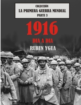 Paperback 1916 Dia a Dia: Colección La Primera Guerra Mundial [Spanish] Book