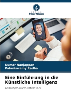 Eine Einführung in die Künstliche Intelligenz: Eindeutiger kurzer Einblick in AI (German Edition)