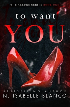 To Want You - Book #1 of the Allure