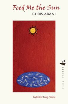 Paperback Feed Me the Sun: Collected Long Poems Book