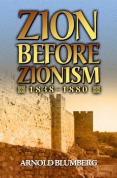 Hardcover Zion Before Zionism 1838-1880 Book
