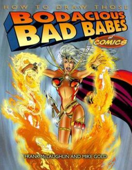 Paperback How to Draw Those Bodacious Babes of Comics Book