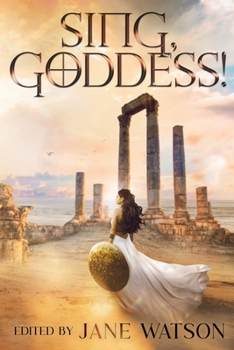 Paperback Sing, Goddess!: A YA Anthology of Greek Myth Retellings Book