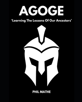 Paperback Agoge: Learning The Lessons Of Our Ancestors Book