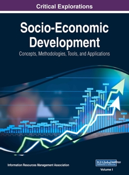 Hardcover Socio-Economic Development: Concepts, Methodologies, Tools, and Applications, VOL 1 Book