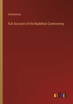 Paperback Full Account of the Buddhist Controversy Book
