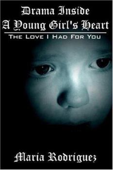 Paperback Drama Inside A Young Girl's Heart: The Love I Had For You Book