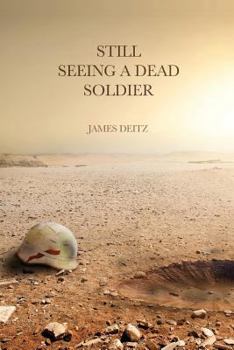 Paperback Still Seeing a Dead Soldier Book