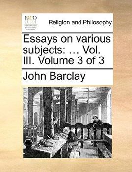 Paperback Essays on Various Subjects: ... Vol. III. Volume 3 of 3 Book