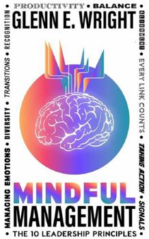 Paperback Mindful Management: The 10 Leadership Principles Book