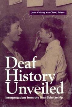 Hardcover Deaf History Unveiled: Interpretations from the New Scholarship Book