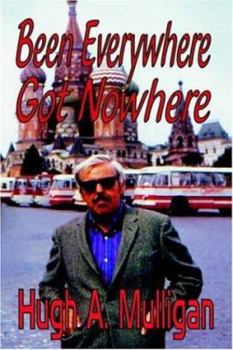 Hardcover Been Everywhere - Got Nowhere Book