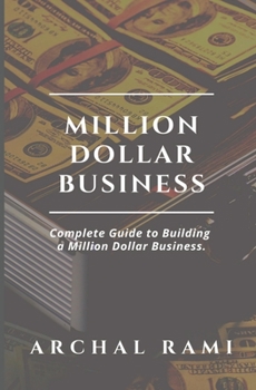 Paperback Million Dollar Business: Complete Guide to Growing a Millionaire Mindset and Business Book