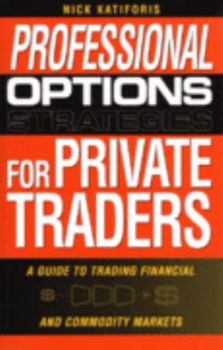 Paperback Professional options strategies for private traders : a guide to trading financial and commondity ma Book