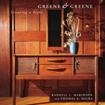 Hardcover Greene & Greene Creating a Style: Creating a Style Book