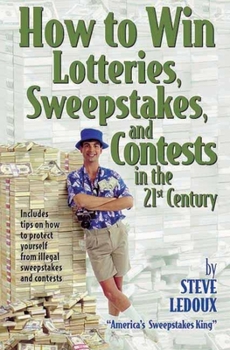 Paperback How to Win Lotteries, Sweepstakes, and Contests in the 21st Century Book